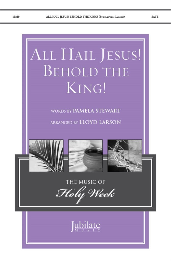 All Hail Jesus Behold The King SATB